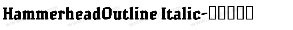 HammerheadOutline Italic字体转换